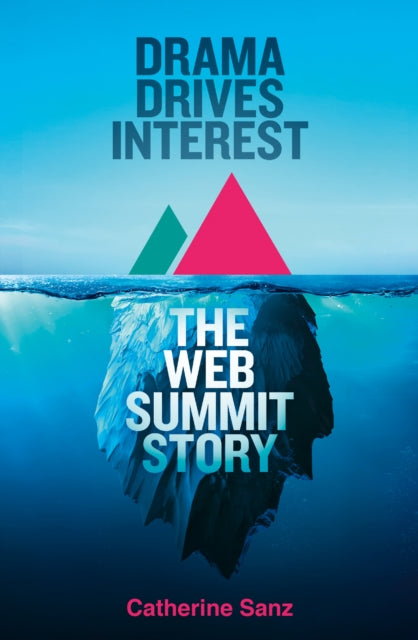 The Web Summit Story: How Drama Drives Interest & Engagement in Tech Conferences | Perfect for Event Planners & Tech Enthusiasts