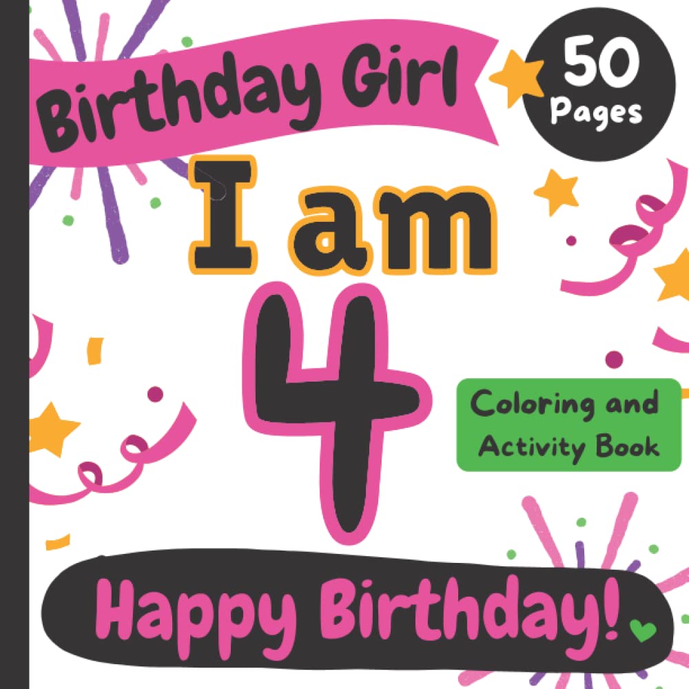 Happy 4th Birthday Coloring & Activity Book for Girls - Fun Kids Gift with Party Scenes, Cakes & Games | Perfect for Birthday Parties, Preschool Learning & Creative Play