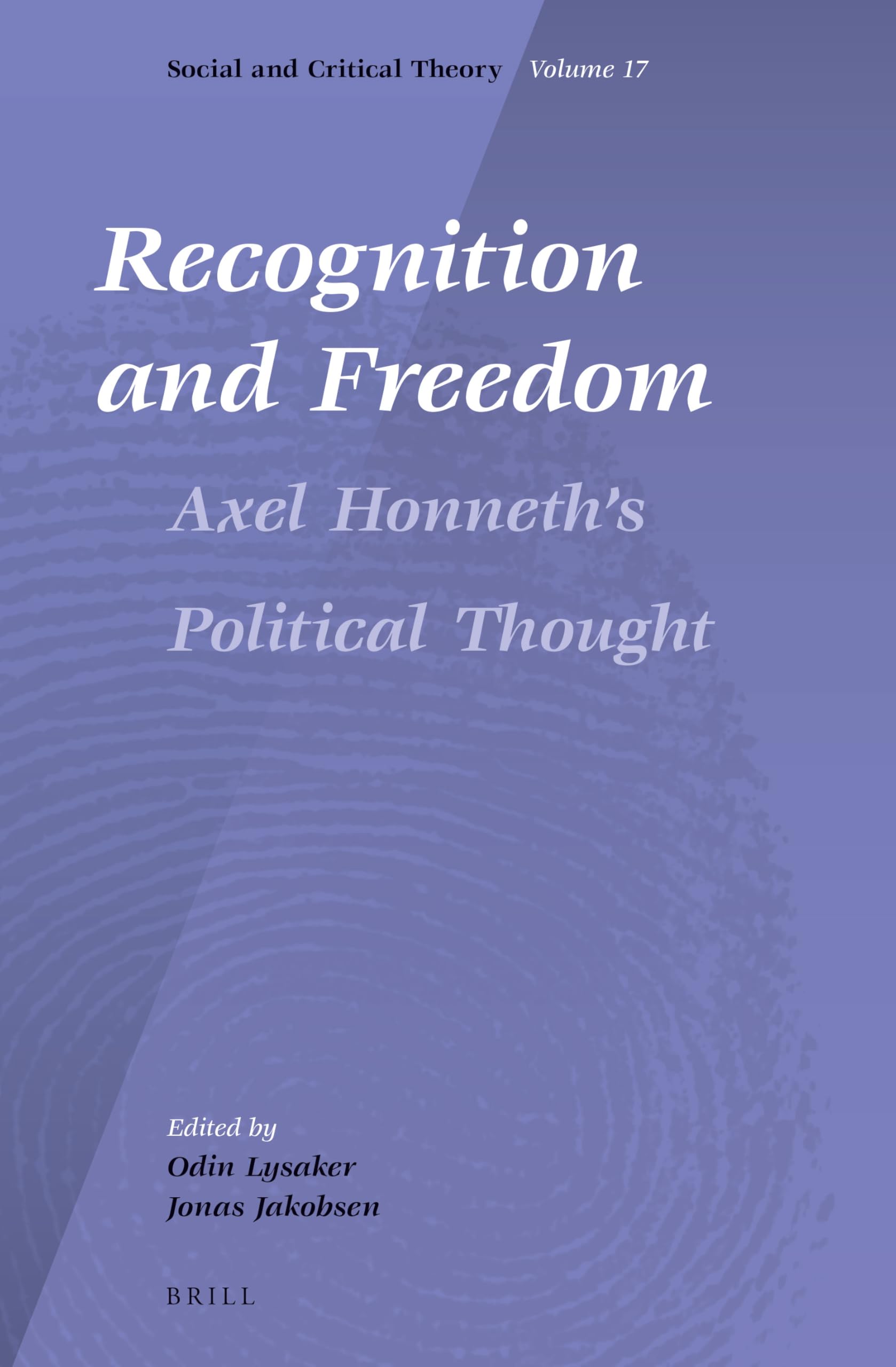 Recognition and Freedom: Axel Honneth’s Political Thought - Critical Social Theory Book for Political Philosophy Students | Academic Research & Political Science Studies