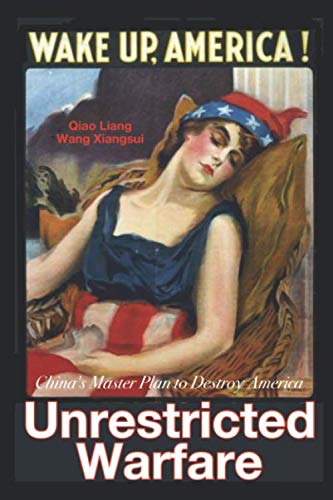 Unrestricted Warfare: China's Strategy Against America - Geopolitical Analysis Book for International Relations & Military Strategy Studies