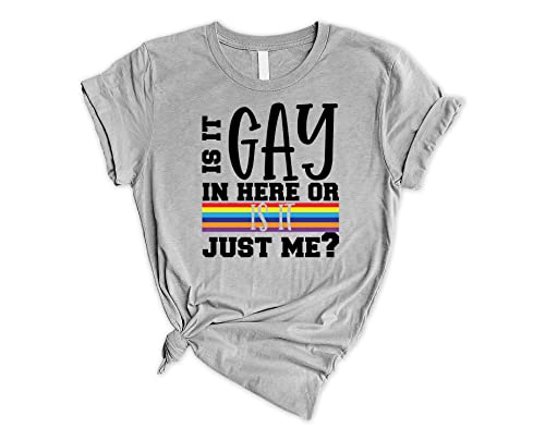 Funny LGBTQ Pride T-Shirt - 'Is It Gay In Here Or Just Me?' Graphic Tee for Men & Women - Love Is Love Shirt, Perfect Pride Month Gift for Gay Friends & Allies - Wear to Pride Parades, LGBTQ Events & Daily Outings