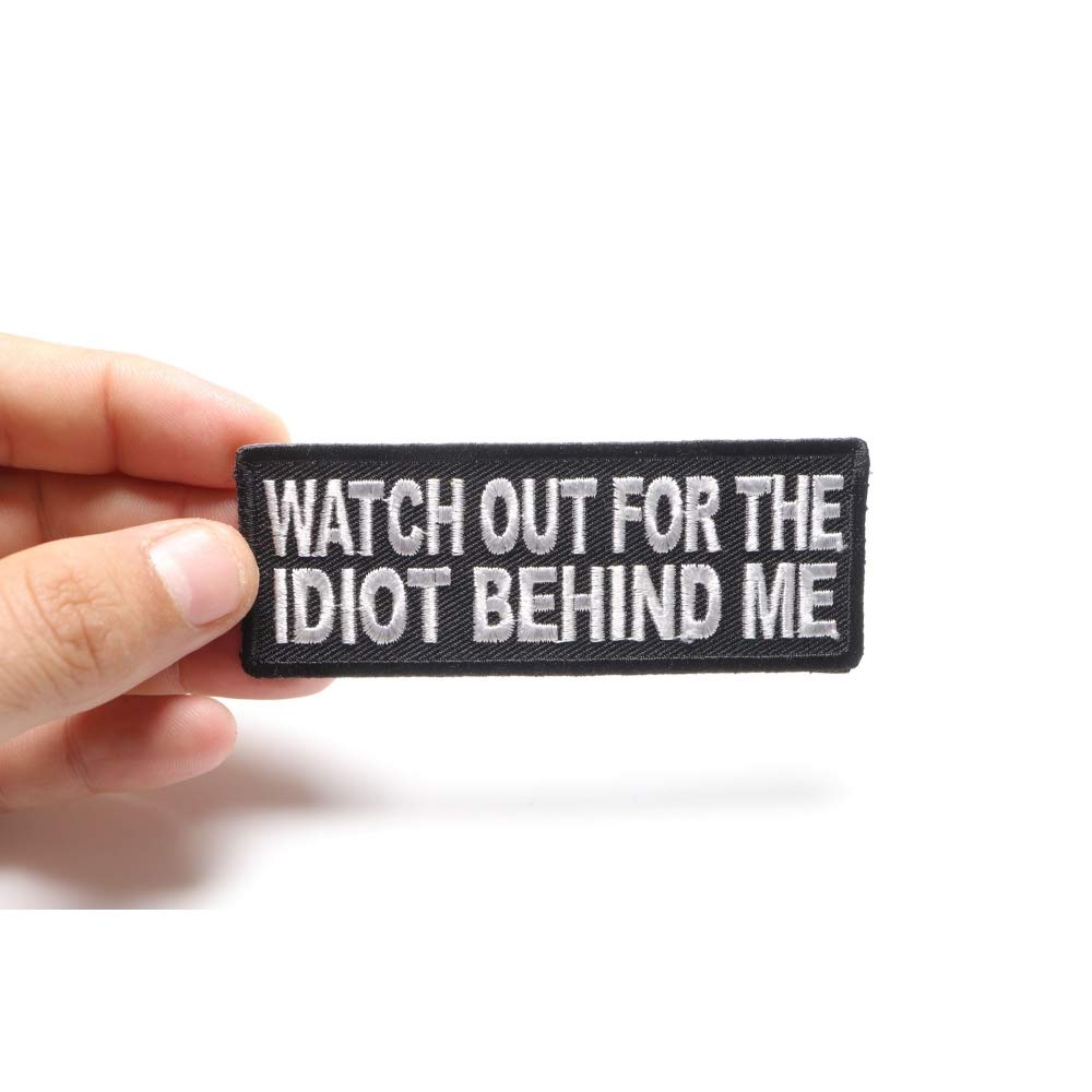 Funny 'Watch Out for The Idiot Behind Me' Iron-On Patch - Humorous Saying Sew-on Badge for Jackets, Hats & Backpacks - Perfect for Bikers, Motorcyclists & Pranksters