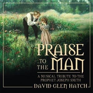 PRAISE TO THE MAN - CD: A Musical Tribute to the Prophet Joseph Smith | Inspirational LDS Music for Worship, Meditation & Spiritual Uplift