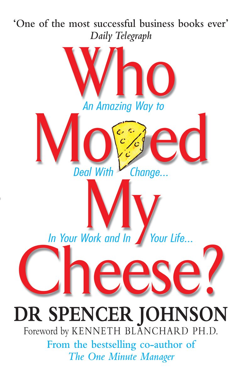 Who Moved My Cheese - Inspirational Business Book for Change Management | Motivational Reading for Workplace & Personal Growth