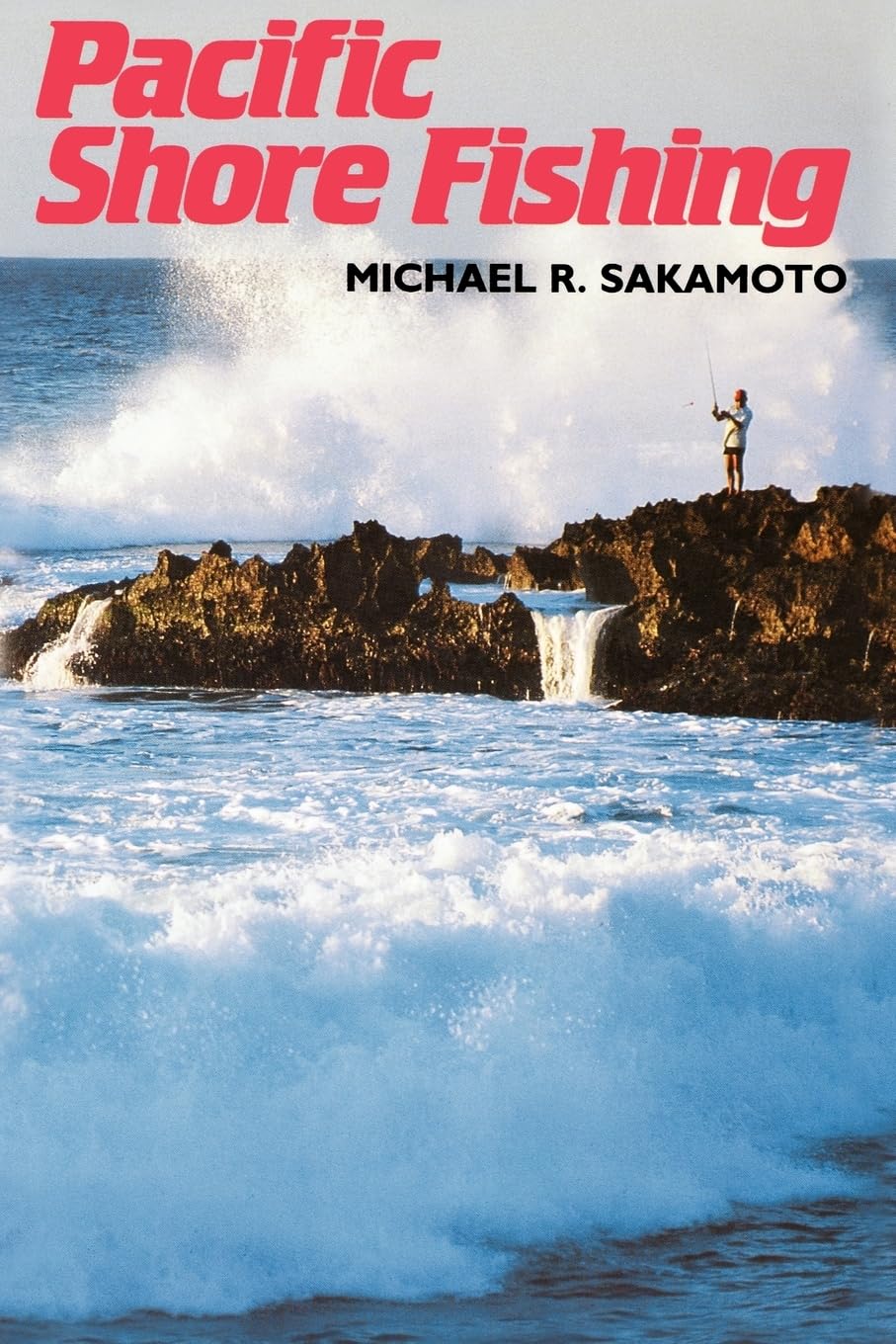 Pacific Shore Fishing Book - Kolowalu Books Paperback | Guide to Coastal Fishing Techniques & Tips for Beach & Shore Anglers