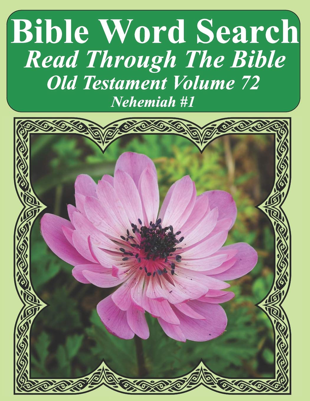 Bible Word Search Puzzles - Old Testament Volume 72: Nehemiah #1 - Extra Large Print Jumbo Edition for Flower Lovers | Christian Bible Study Activity Book for Adults & Seniors | Perfect for Church Groups, Bible Study & Relaxation