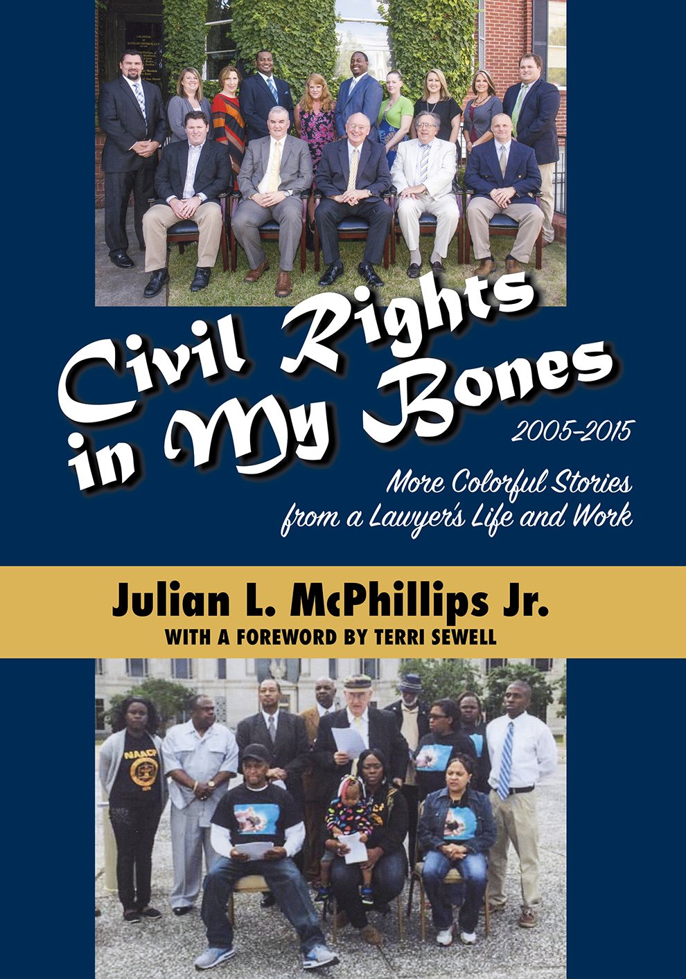 Civil Rights in My Bones: Inspiring Legal Stories from a Lawyer's Life & Work (2005-2015) | Memoir for Law Students & Social Justice Advocates