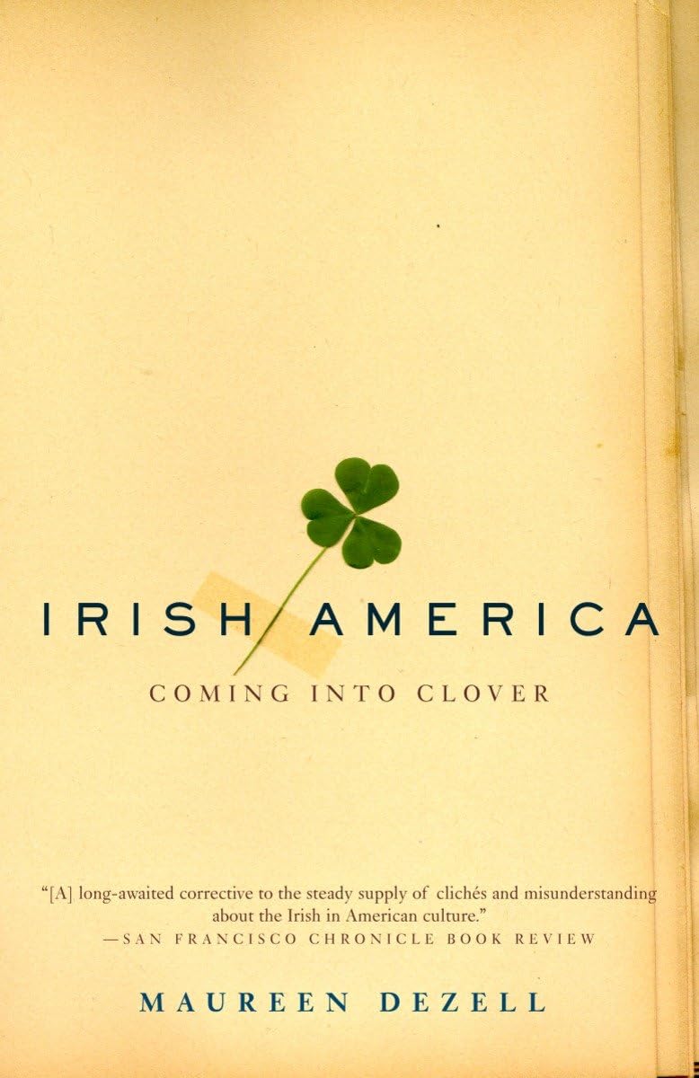 Irish America: Coming Into Clover - Exploring Irish-American Heritage & Culture | Perfect for History Enthusiasts & Cultural Studies