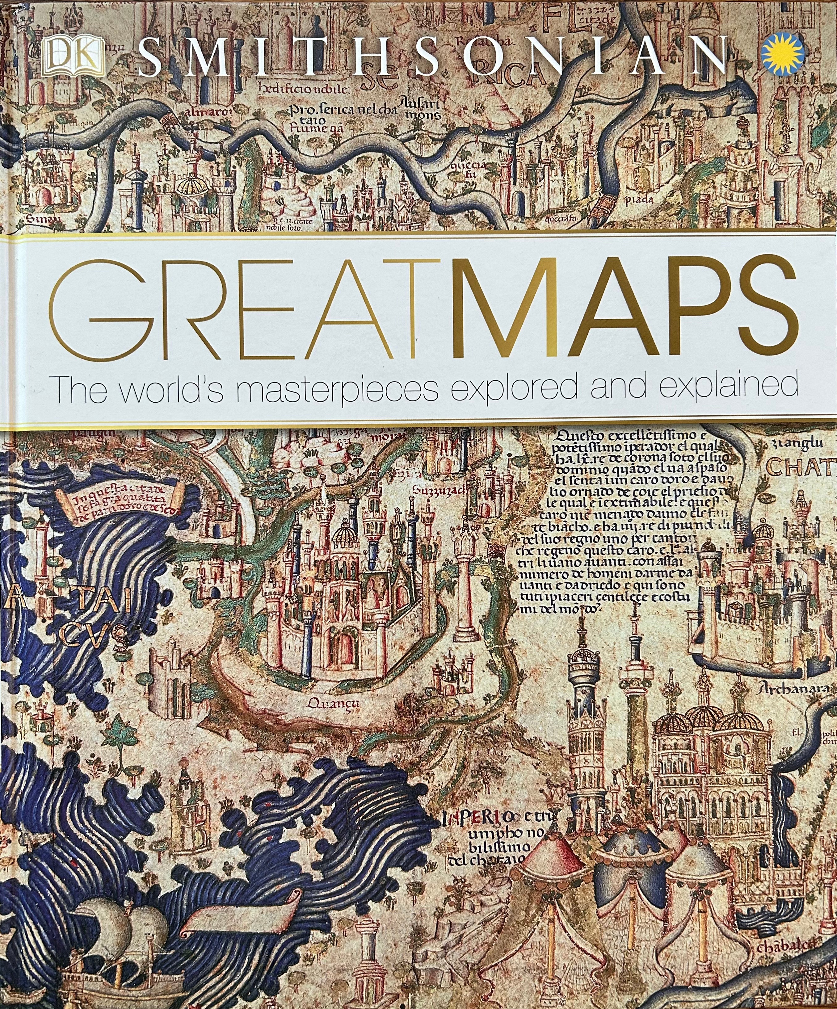 Great Maps: The World's Masterpieces Explored and Explained | Historical & Educational World Atlas for Travelers & Students | Perfect for Home Decor, Classroom Learning & Adventure Planning