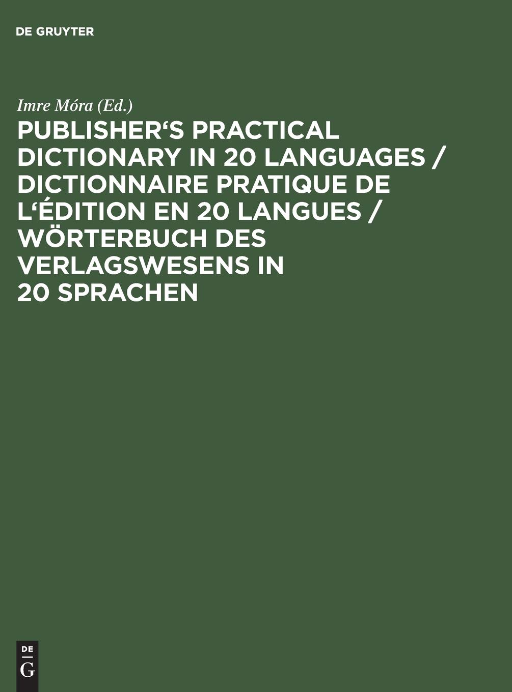 Publisher's Multilingual Dictionary - 20 Languages Edition | English, French, German & More | Essential Translation Guide for Publishing Professionals, Writers & Translators - Perfect for International Publishing Projects, Academic Research & Language Learning