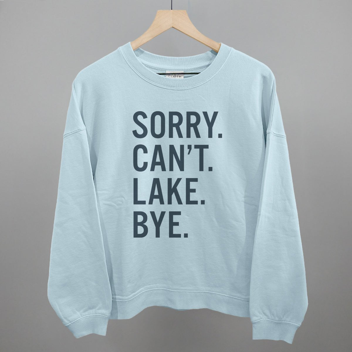 Sorry Can't Lake Bye - Funny Sarcastic T-Shirt for Men & Women | Trendy Casual Wear for Parties, Gifts & Everyday Outfits