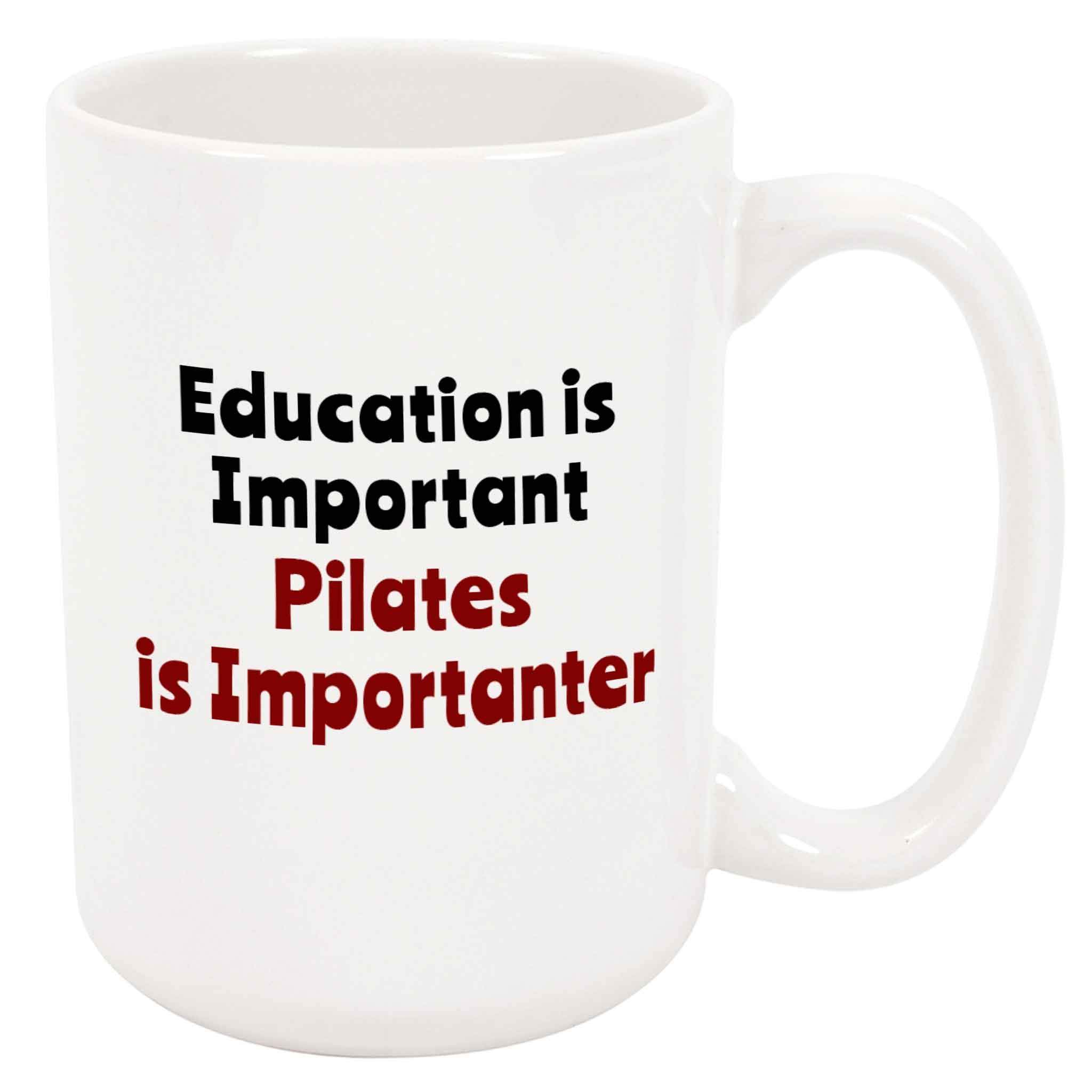 Funny Pilates Coffee Mug - Ceramic Cup with 'Pilates is Importanter' Quote | Perfect Fitness Gift for Christmas, Birthday & Workout Enthusiasts | Great for Gym, Yoga Studios & Home Use