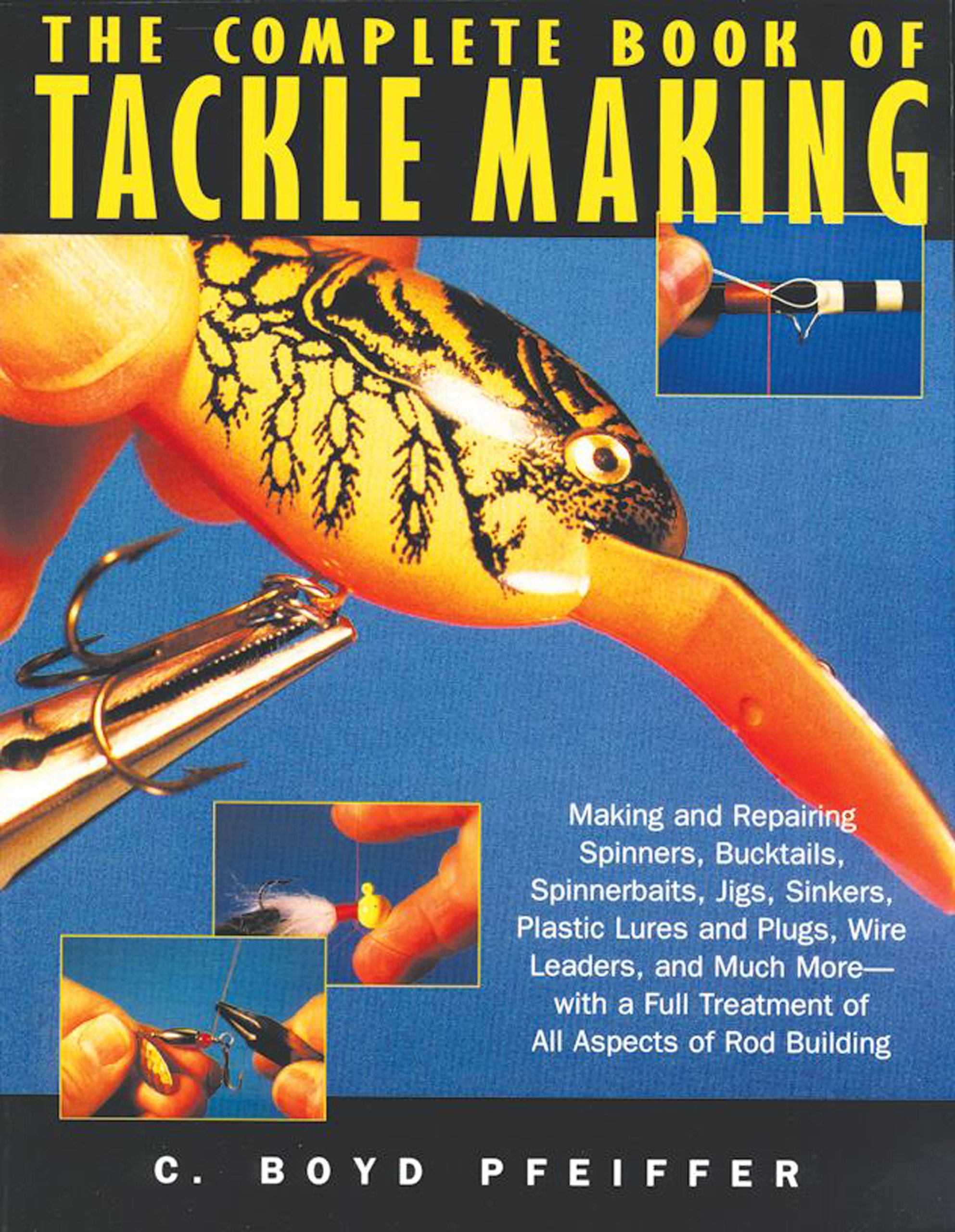 The Complete Guide to DIY Fishing Tackle Making - Best Lures, Hooks & Rigs for Freshwater & Saltwater Anglers | Perfect for Home Workshops, Outdoor Adventures & Fishing Enthusiasts