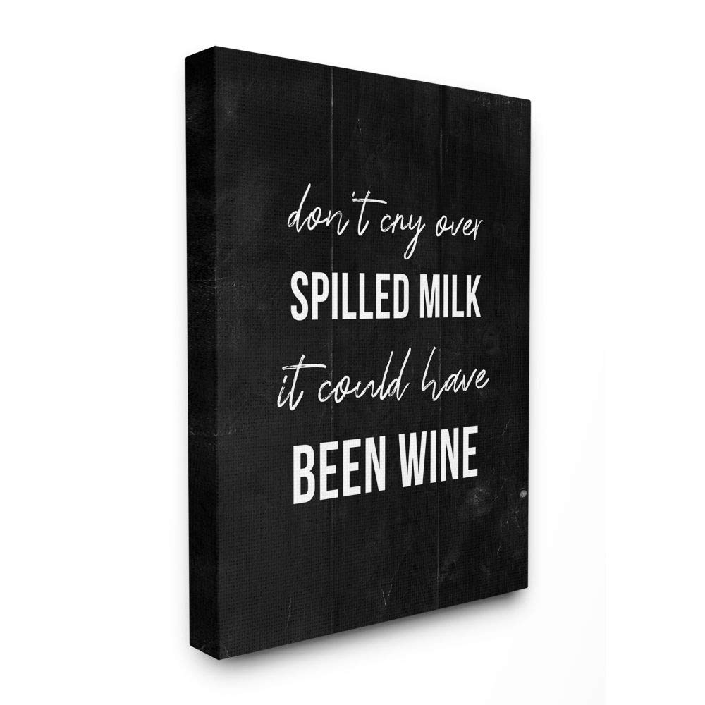 Stupell Industries Rustic Spilled Milk Phrase Wine Comedy Black White Wall Art - 16