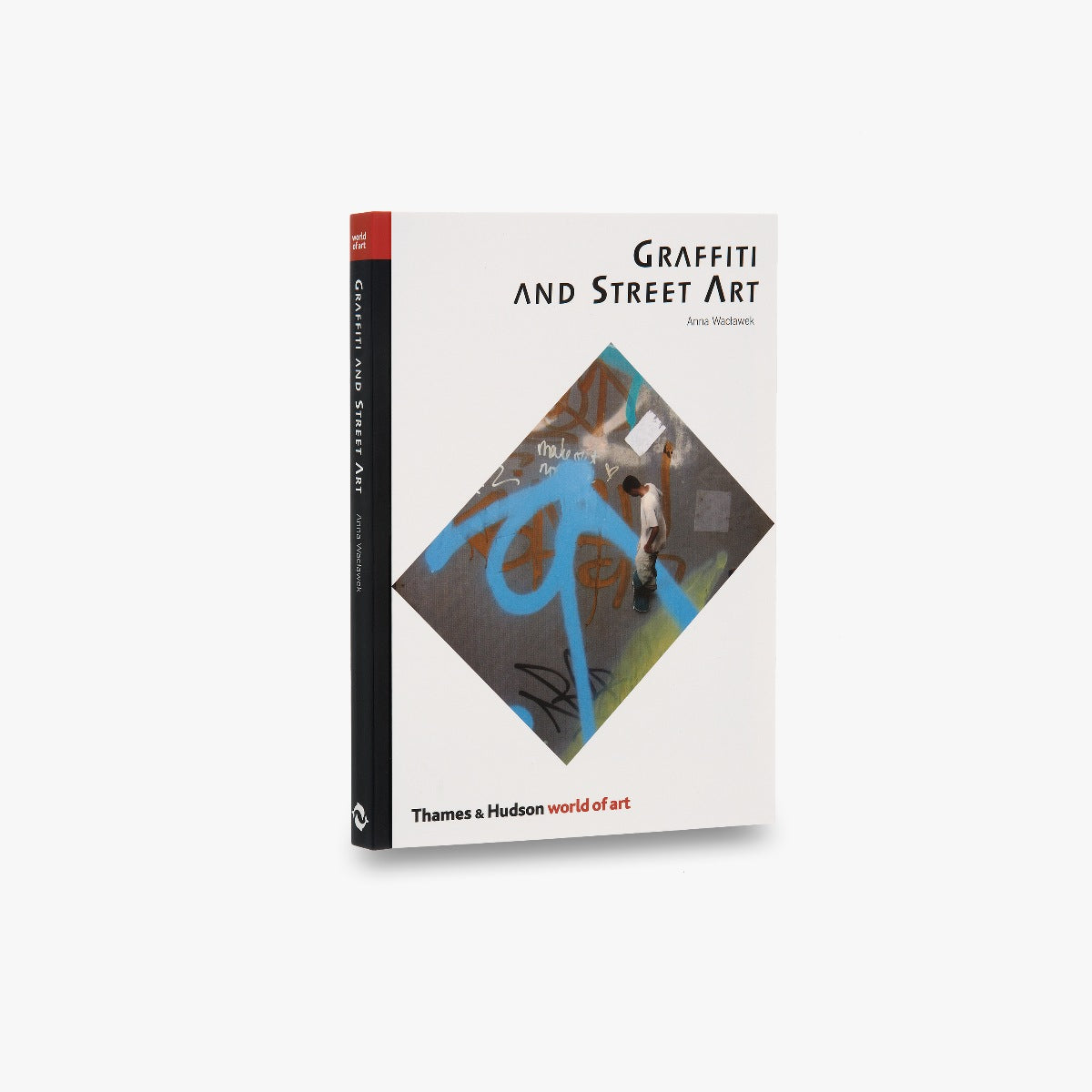 Graffiti and Street Art Book - World of Art Series | Urban Culture, Modern Art History & Creative Inspiration for Artists and Designers | Perfect for Art Lovers, Students & Collectors