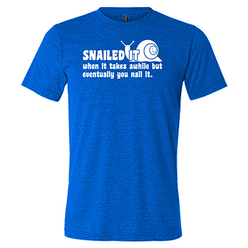 Snailed It Funny Motivational T-Shirt - Unisex Graphic Tee for Men & Women - Perfect for Casual Wear, Gifts, and Workout Motivation