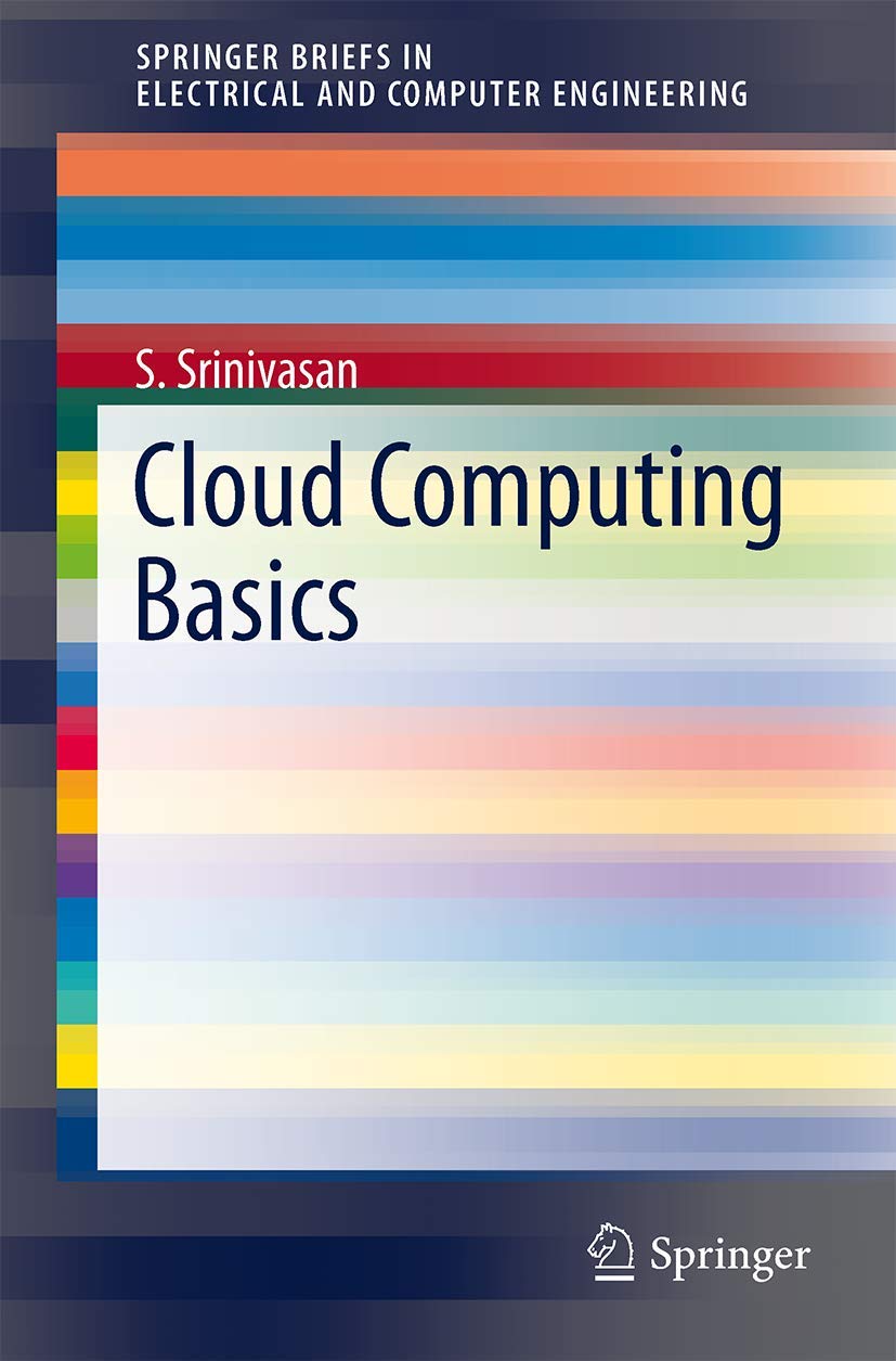 Cloud Computing Basics: Essential Guide for Beginners | SpringerBriefs in Electrical and Computer Engineering | Perfect for Students & IT Professionals