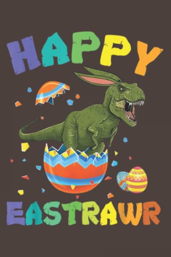 Happy East Rawr Bunny Dinosaur T-Rex Toddler Notebook Planner - 6x9 Inch Daily Journal & Organizer with 120 Pages - Perfect for Kids' School, Homework & Creative Writing