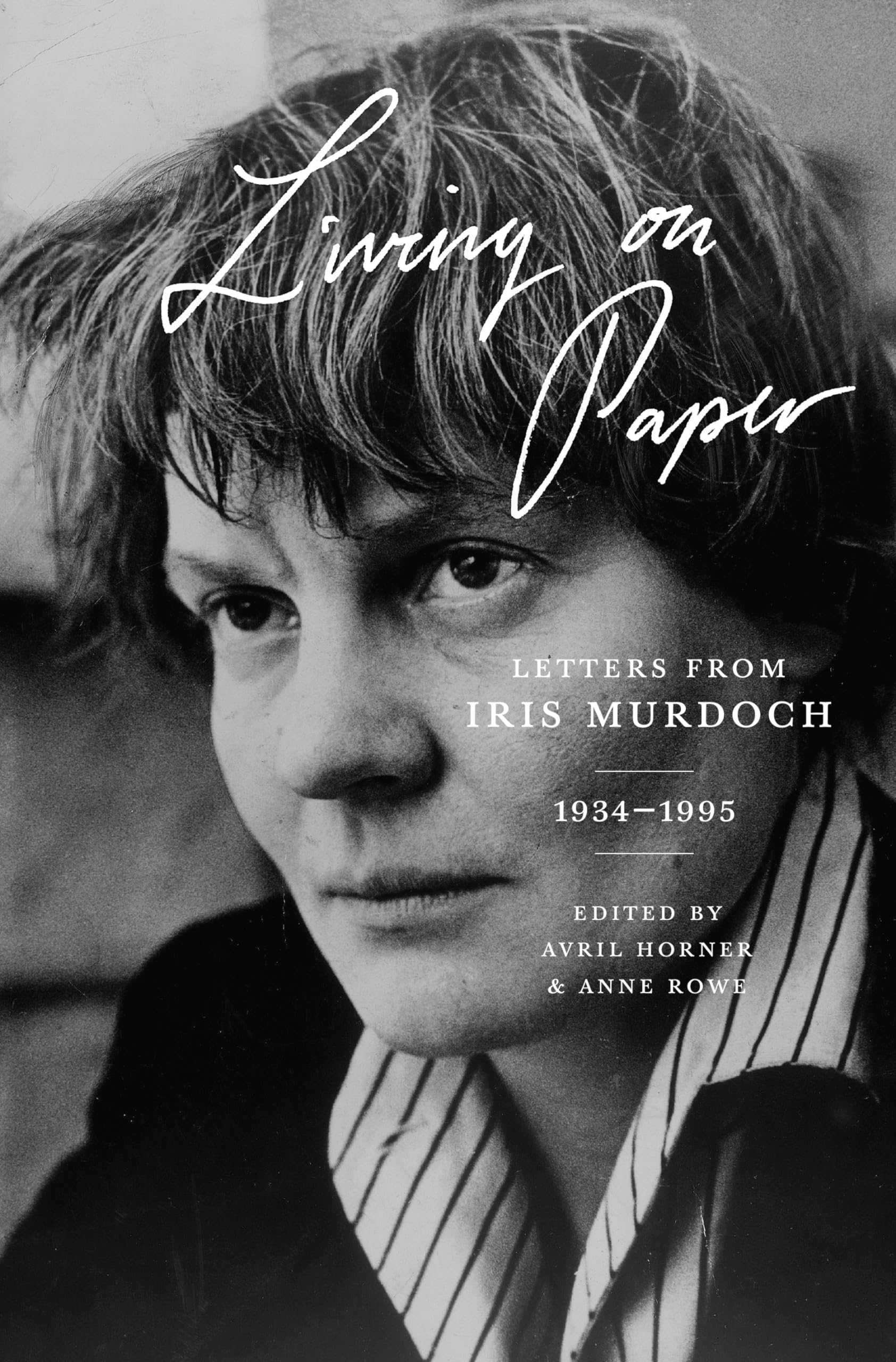 Living on Paper: Letters from Iris Murdoch 1934-1995 | Rare Literary Correspondence Collection | Perfect for Book Lovers, Literature Students & Iris Murdoch Fans