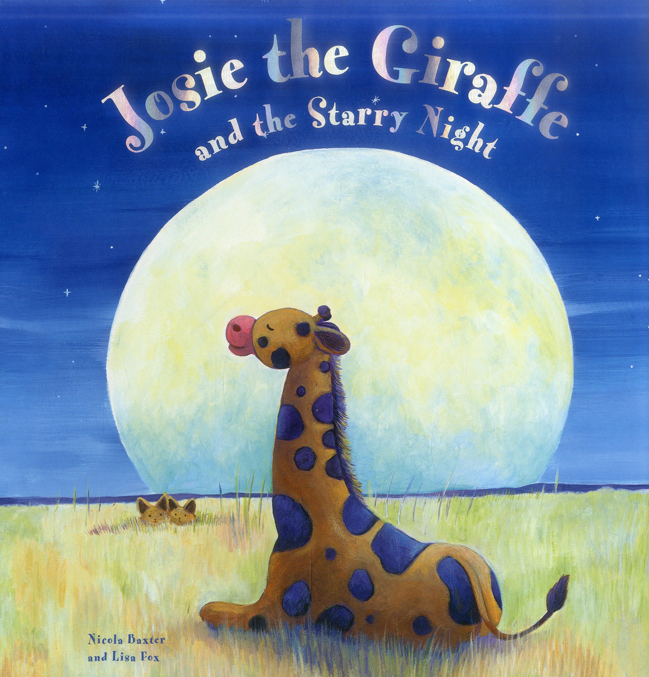 Josie The Giraffe and the Starry Night - Children's Bedtime Story Book with Beautiful Illustrations | Perfect for Kids' Reading Time, Nursery Decor & Gift Ideas