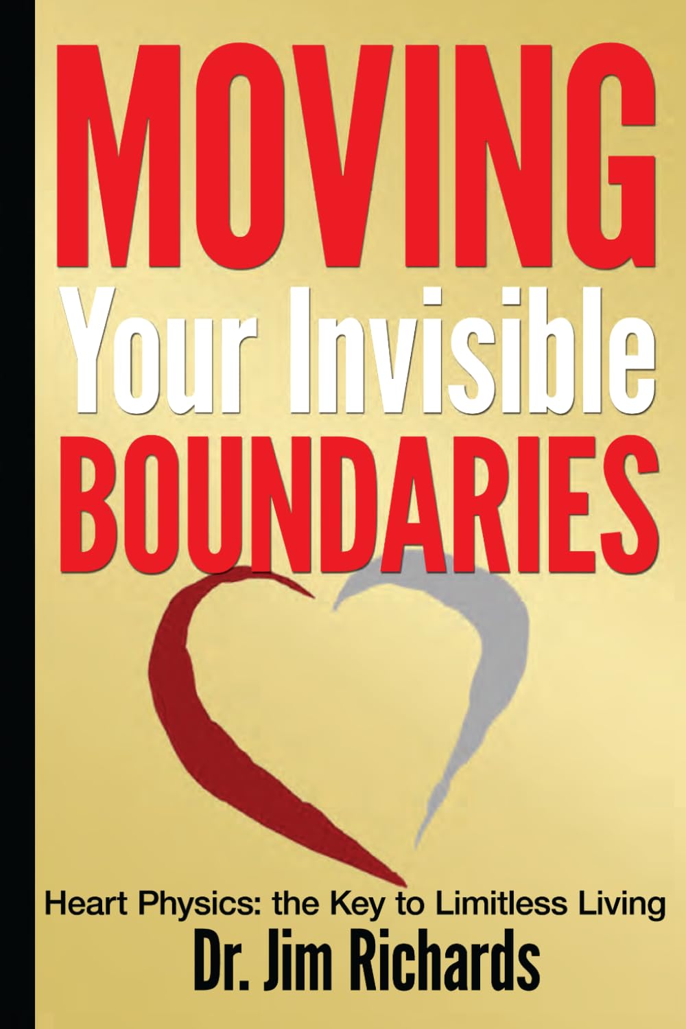 Moving Your Invisible Boundaries: Heart Physics - The Key to Limitless Living | Personal Growth & Self-Discovery Book for Spiritual Awakening and Life Transformation