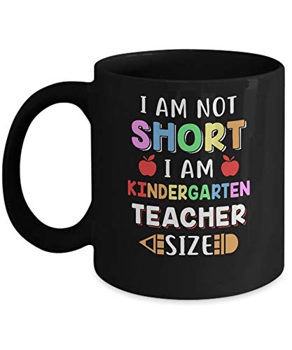 Funny Kindergarten Teacher Coffee Mug - 11oz Ceramic Cup with 'I Am Not Short I Am Kindergarten Teacher' Quote - Perfect Gift for Educators & Teacher Appreciation