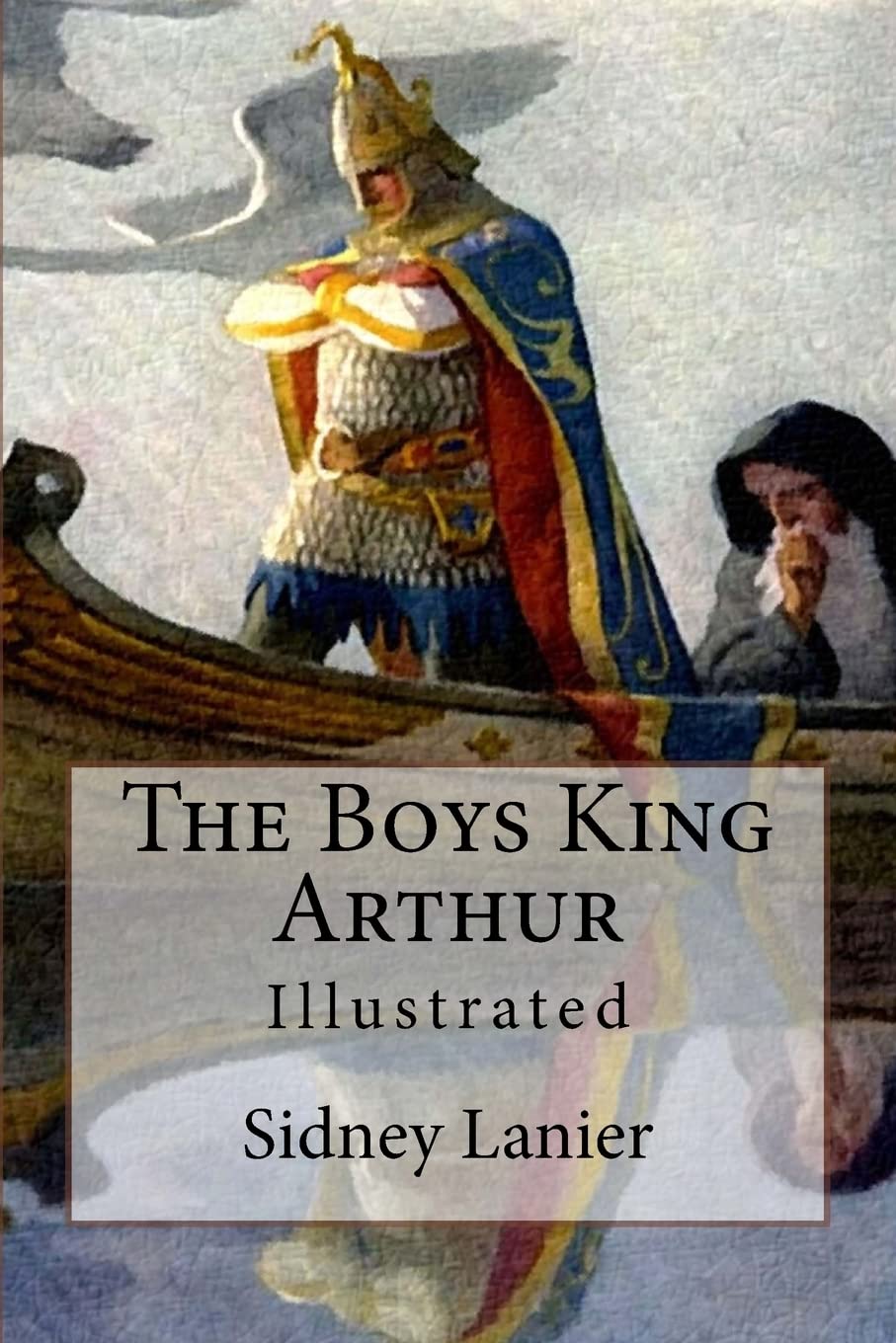 The Boys King Arthur: Illustrated Classic Medieval Adventure Book for Kids - Perfect for Bedtime Stories & Historical Learning