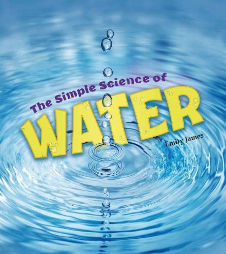 The Simple Science of Water - A+ Books Simply Science | Kids Science Education, Water Cycle Learning | Perfect for Classroom & Homeschool STEM Activities