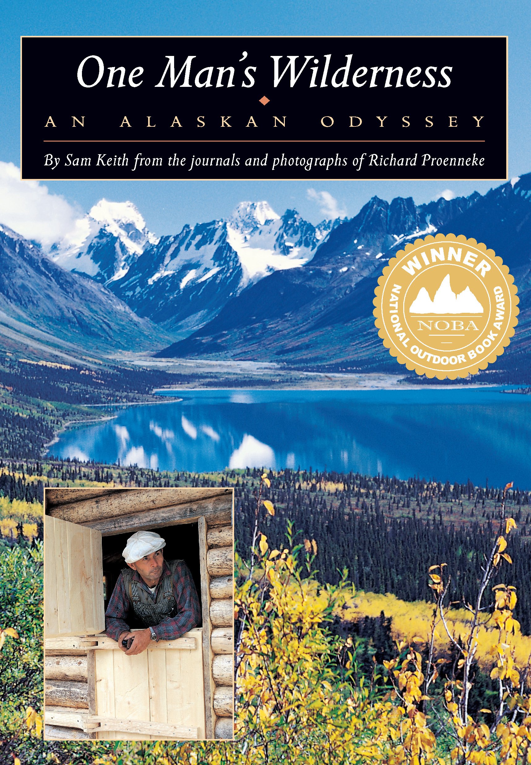 One Man's Wilderness: An Alaskan Odyssey - Inspirational True Story of Survival & Self-Discovery in Alaska's Wilderness | Perfect for Outdoor Enthusiasts, Adventure Readers & Nature Lovers