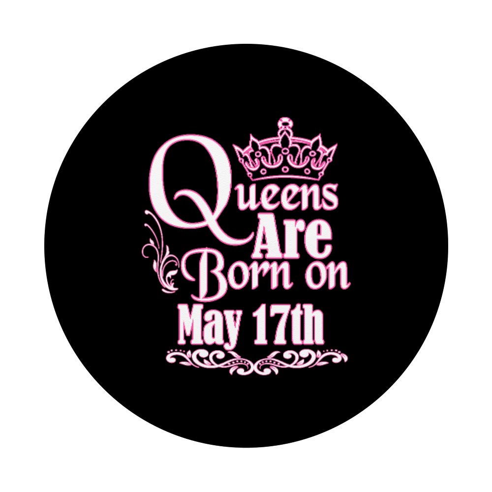 Queens Are Born May 17th Taurus Gemini Women's Birthday PopSockets - Grip and Stand for Phones and Tablets - Perfect for Daily Use, Travel, and Gifting