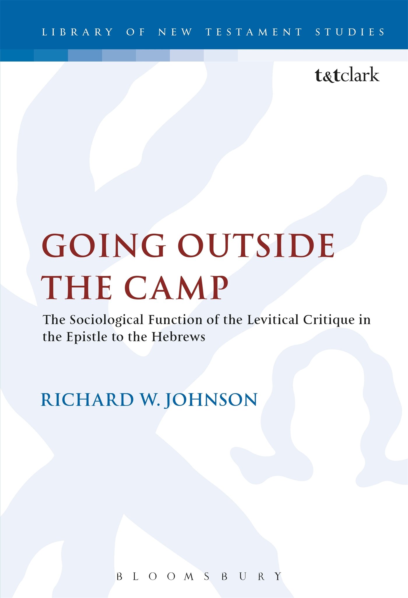 Going Outside the Camp: The Sociological Function of the Levitical Critique in Hebrews - New Testament Study Supplement | Biblical Scholarship & Seminary Research Resource