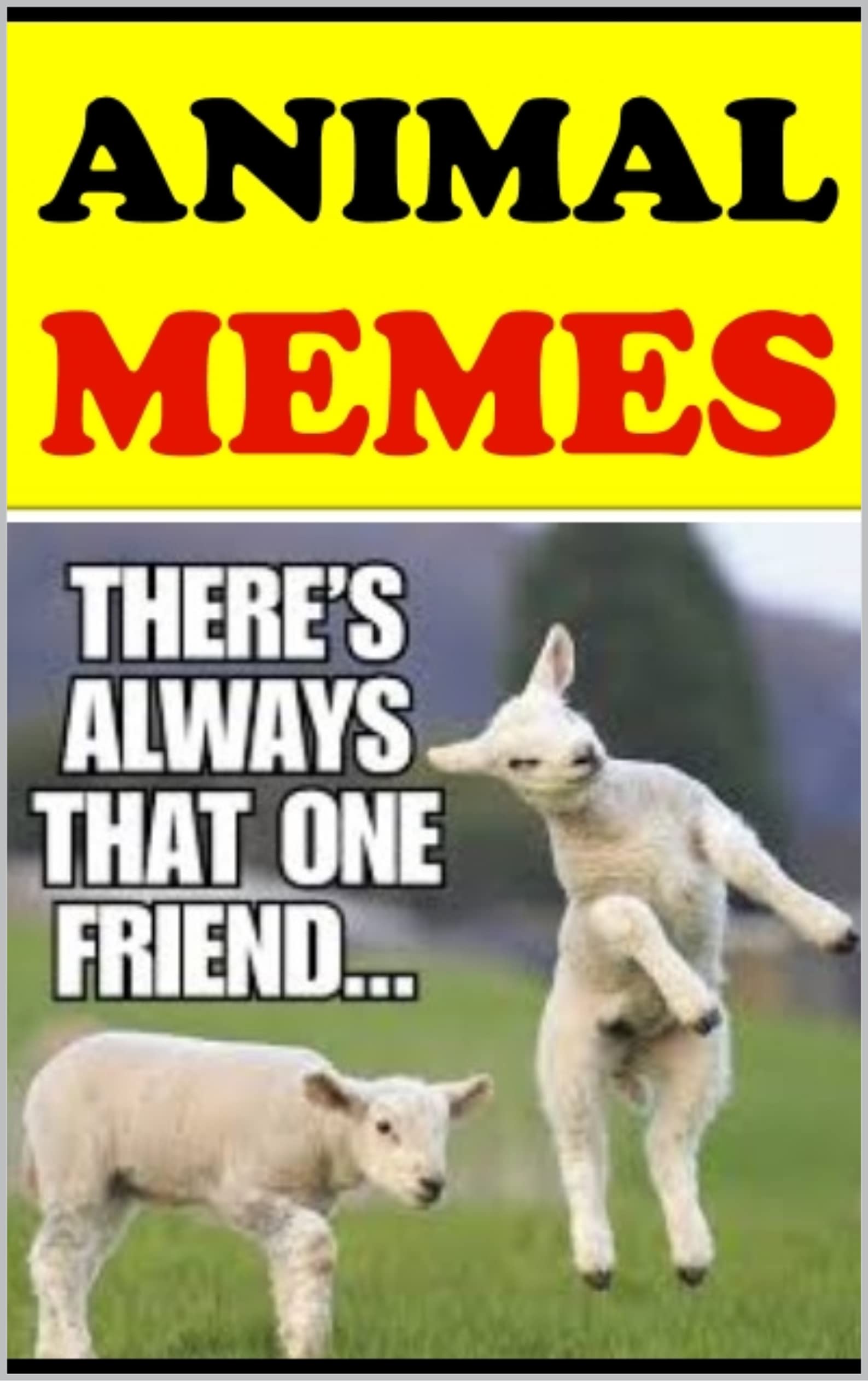 Funny Animal Jokes Book: Hilarious Comedy, Dank Memes & Super Stories for Adults & Teens - Perfect for Gifts, Parties & Relaxation Reading