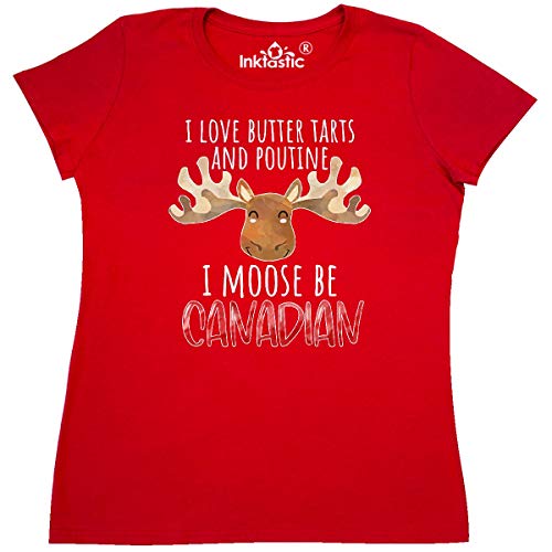 Inktastic I Love Butter Tarts and Poutine I Moose Be Canadian Women's T-Shirt - Funny Canadian Pride Graphic Tee for Women, Casual Wear & Canada Day Celebrations