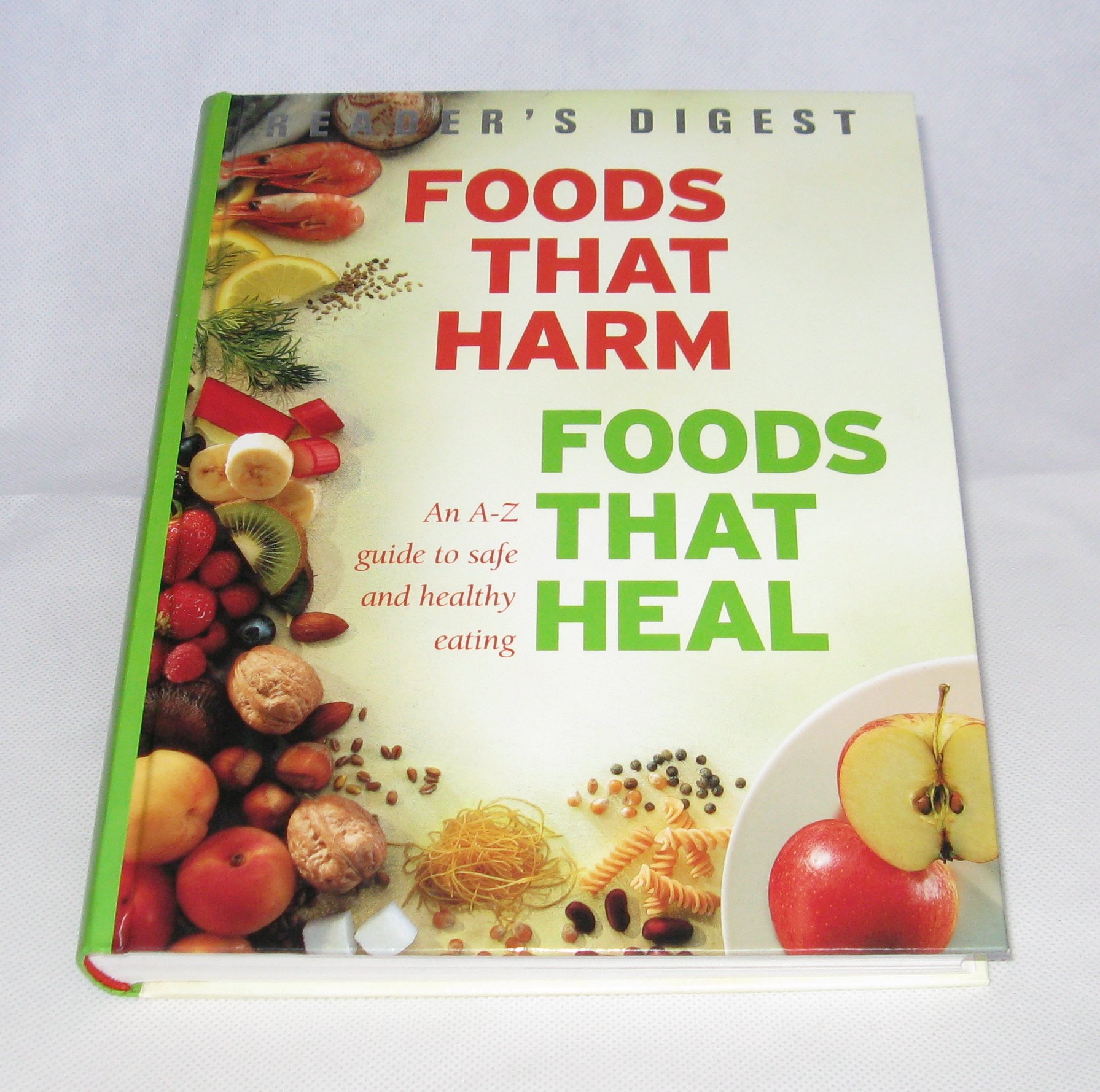 Foods That Harm, Foods That Heal: The Complete A-Z Guide to Safe and Healthy Eating | Reader's Digest | Nutrition Reference Book for Meal Planning and Wellness (2007)