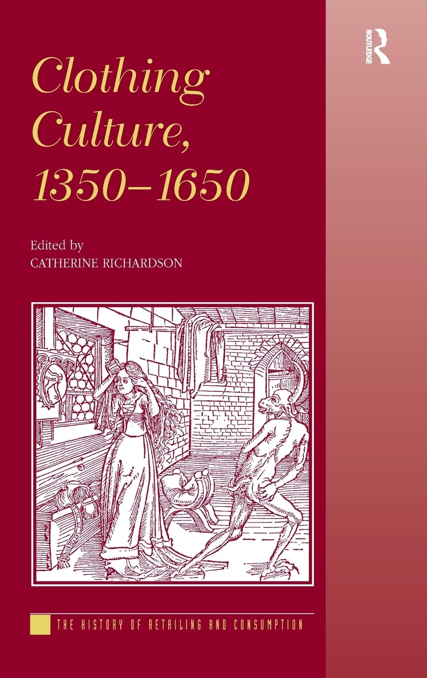 Clothing Culture, 1350-1650: History of Fashion & Retail Evolution | Medieval to Renaissance Era Apparel Trends for Historical Reenactment & Costume Design