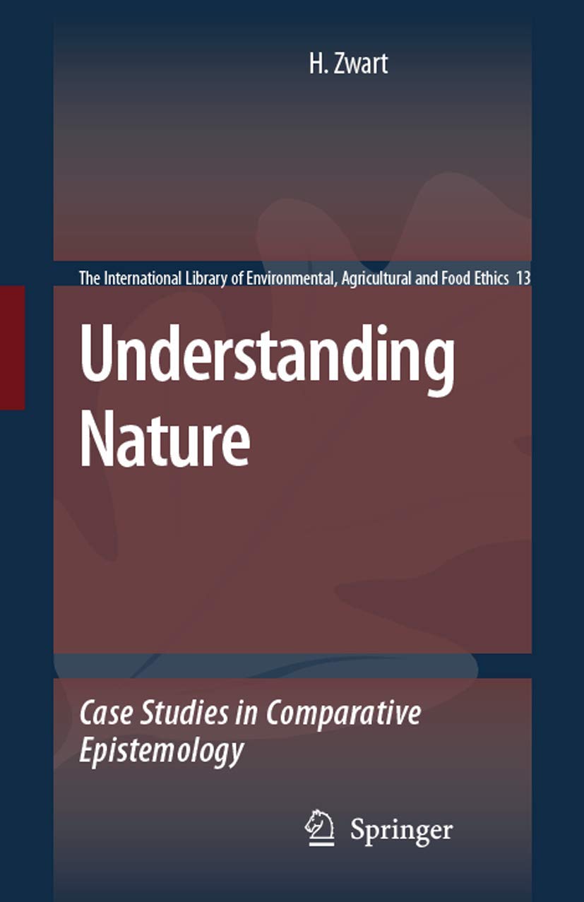 Understanding Nature: Case Studies in Comparative Epistemology | Environmental Ethics Book | Sustainable Agriculture & Food Philosophy | Perfect for Academics, Researchers & Eco-conscious Readers