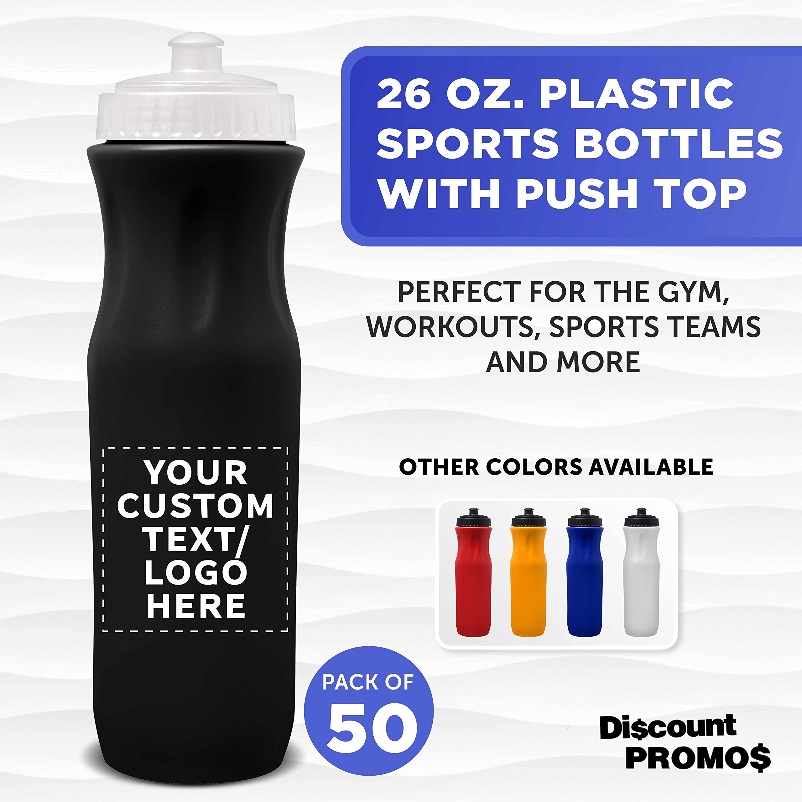 50 Pack 26oz Plastic Water Bottles with Custom Text & Logo - Black Push Top Lid - Bulk Reusable Water Bottles for Sports, Gym, Office & Outdoor Activities