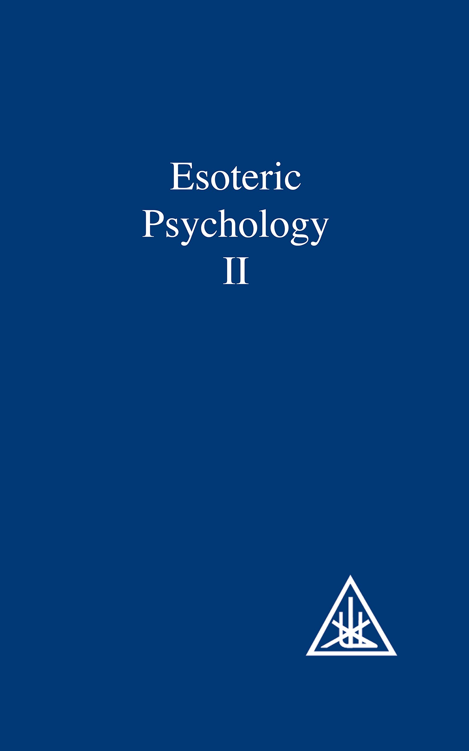 Esoteric Psychology: A Treatise on the 7 Rays (Book 2) - Spiritual Growth & Self-Discovery Guide for Meditation & Esoteric Studies