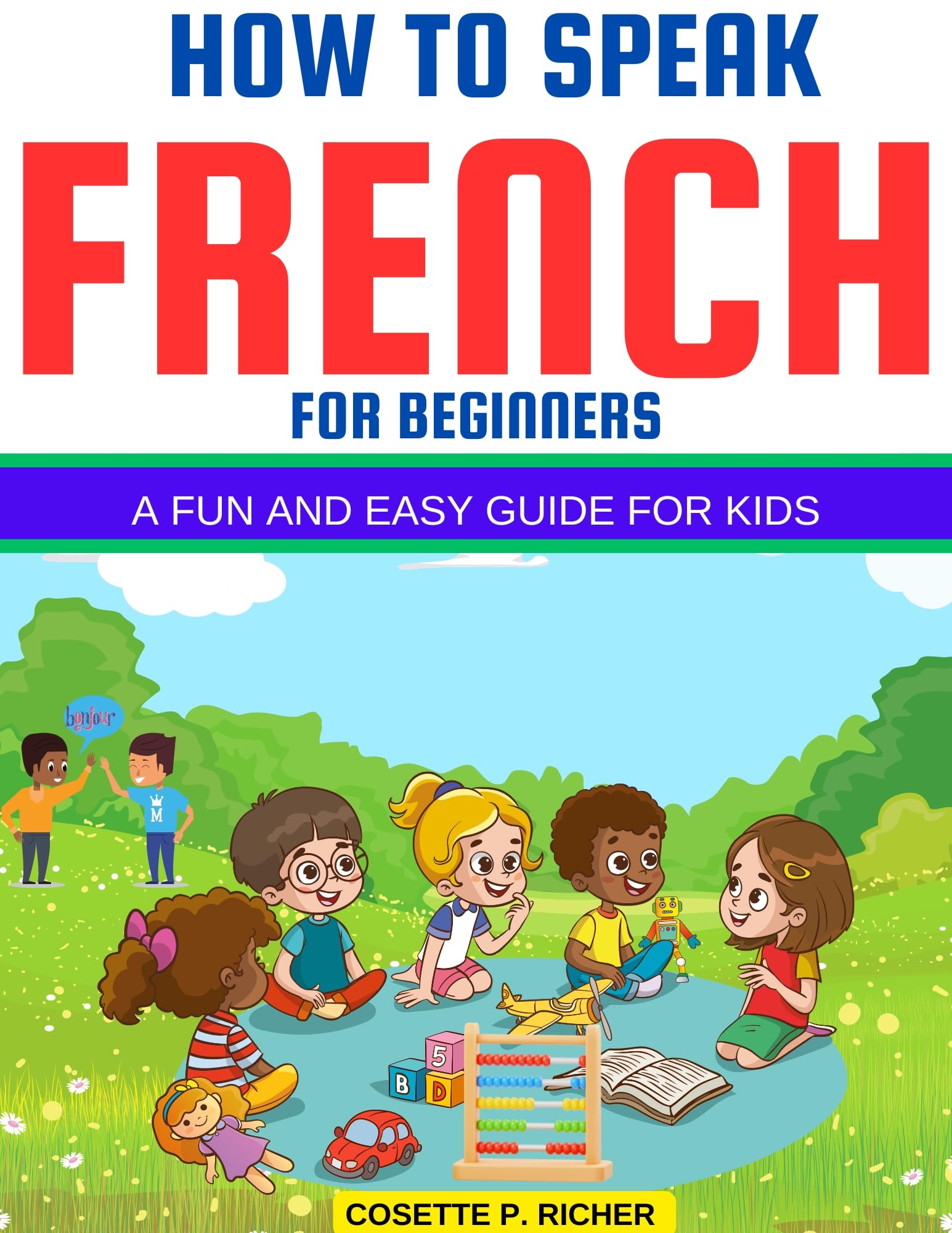 Learn French for Beginners - Fun & Easy Language Guide for Kids | French Learning Book for Children, Classroom & Homeschool Use