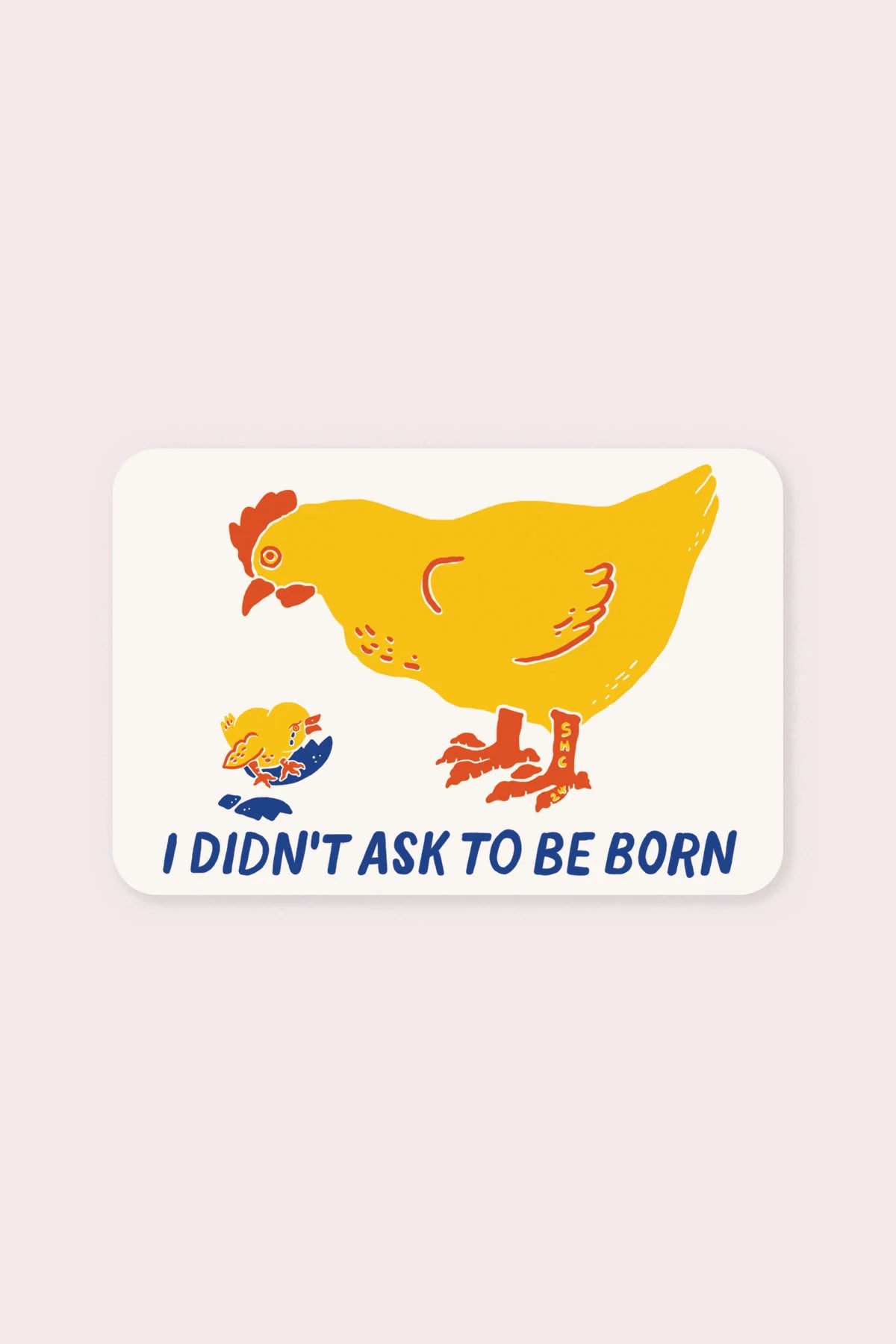 I Didn't Ask To Be Born