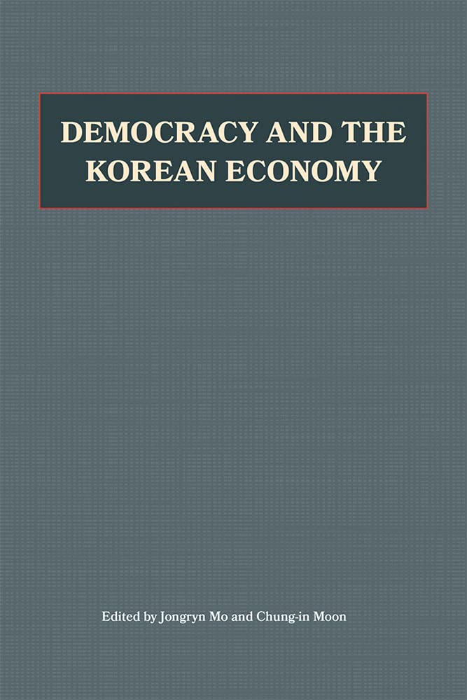 Democracy and the Korean Economy: Dynamic Relations - Hoover Institution Press Publication | Political Science & Economic Development Books | Perfect for Scholars & Policy Makers