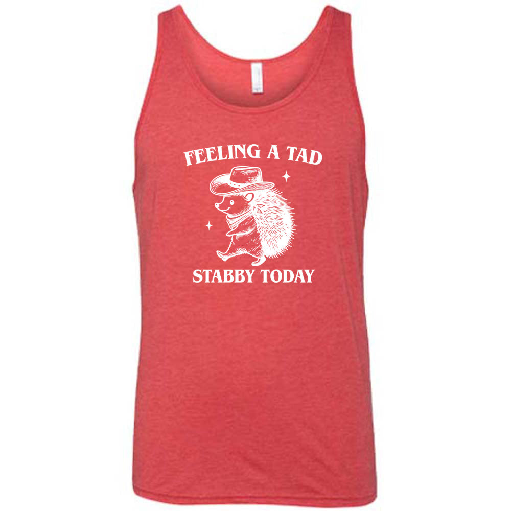 Feeling A Tad Stabby Today Funny Unisex T-Shirt - Sarcastic Humor Graphic Tee for Men & Women - Perfect for Casual Wear, Gifts, and Dark Comedy Fans