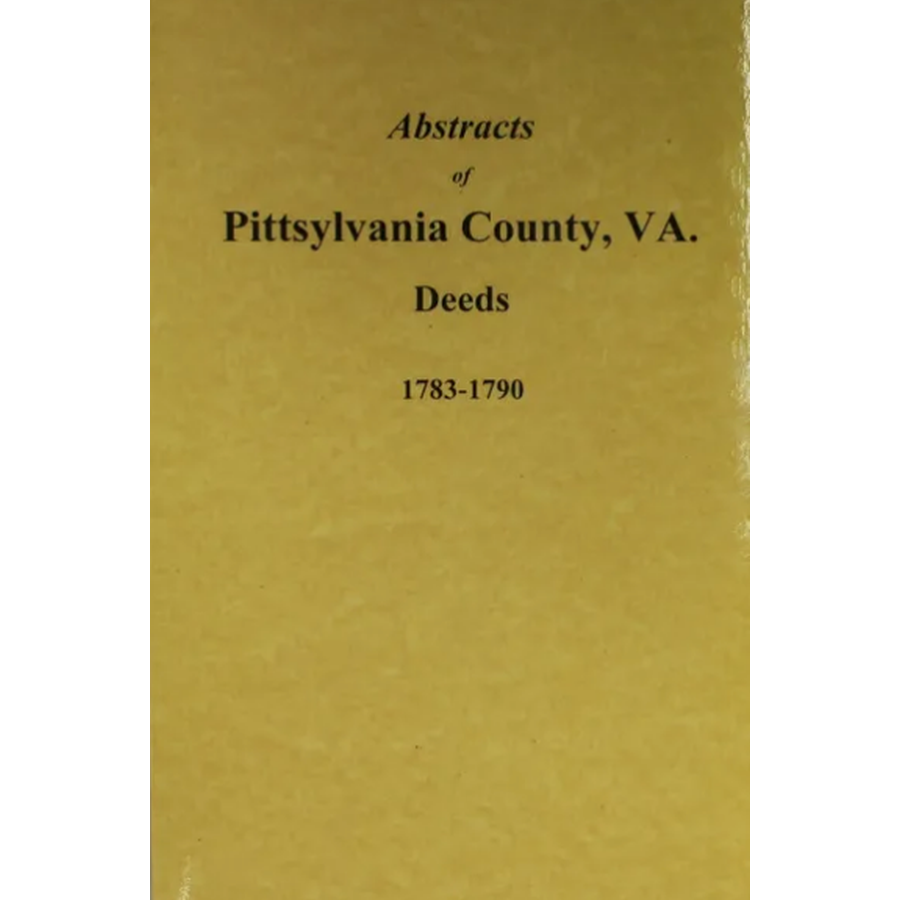 Abstracts of Pittsylvania County Virginia Deeds 1783-1790 | Historical Land Records for Genealogy Research & Virginia History Studies