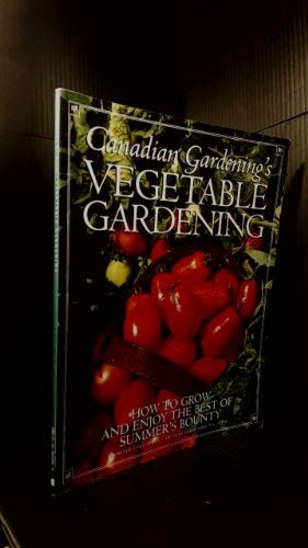 Canadian Vegetable Gardening Guide: Grow & Enjoy Summer's Bounty | Organic Home Garden Tips for Beginners | Perfect for Backyard Farming & Urban Homesteading