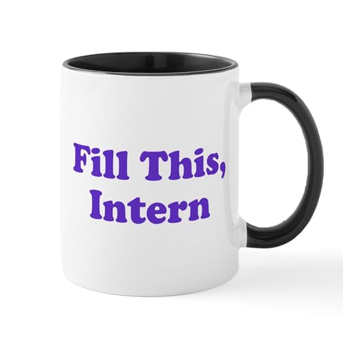 White/Black Inside - Fill This Intern Coffee Mug Mug