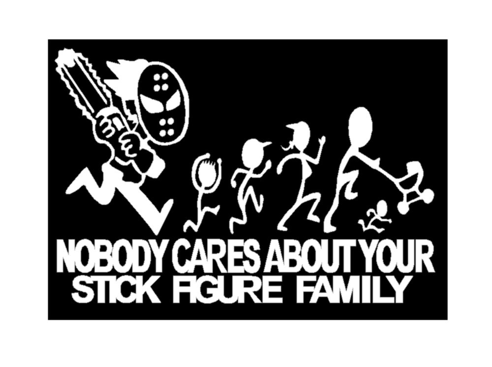 Funny Chainsaw Decal Sticker - 'Nobody Cares About Your Stick Figure Family' Vinyl Car Decoration 8x5 Inches - Perfect for Trucks, Cars, Windows & Laptops