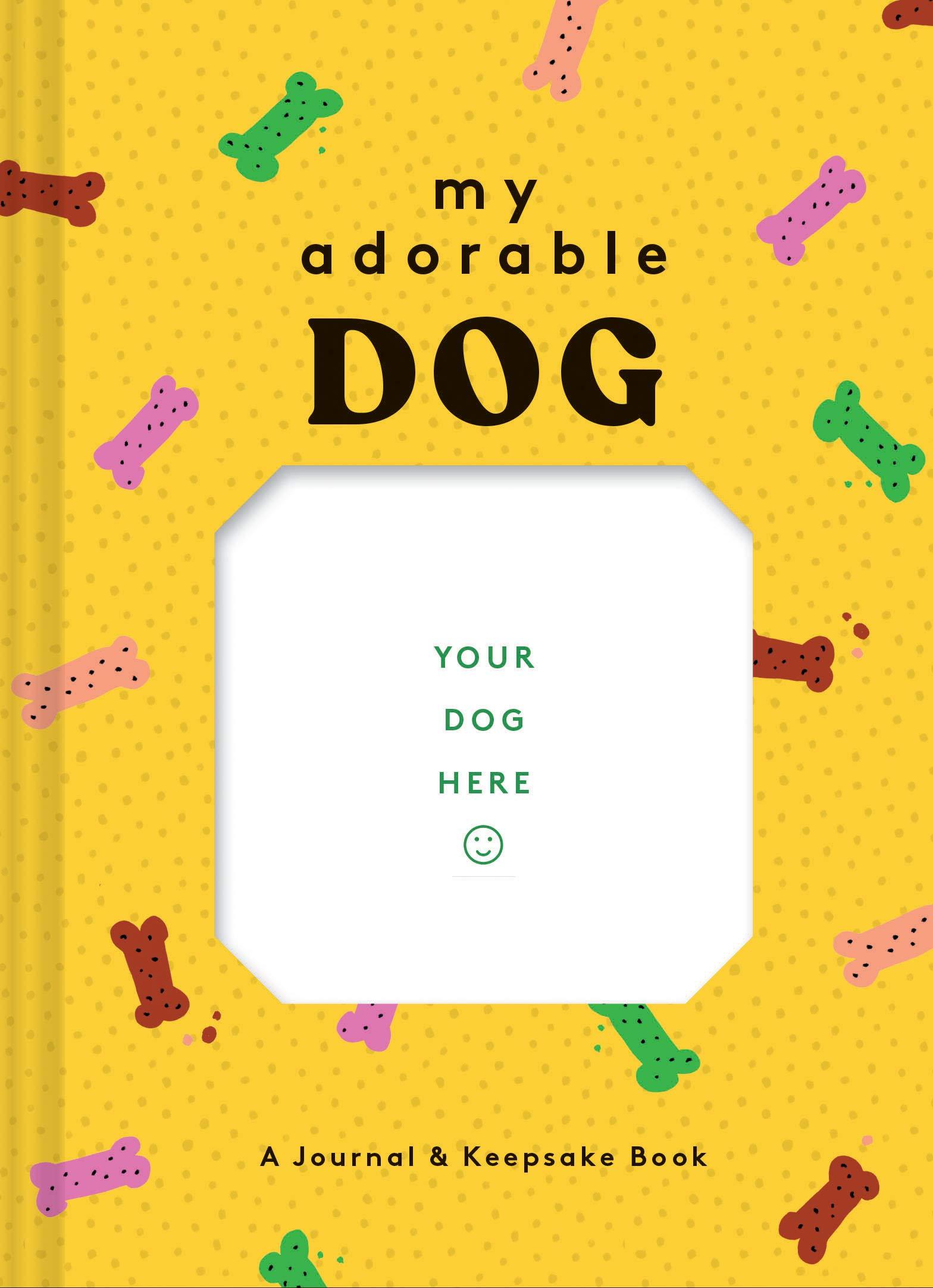 My Adorable Dog: A Journal & Keepsake Book for Dog Owners - Perfect Gift for Pet Lovers, Dog Baby Memory Book for Recording Special Moments - Great for Birthdays, Holidays & Pet Adoption Celebrations