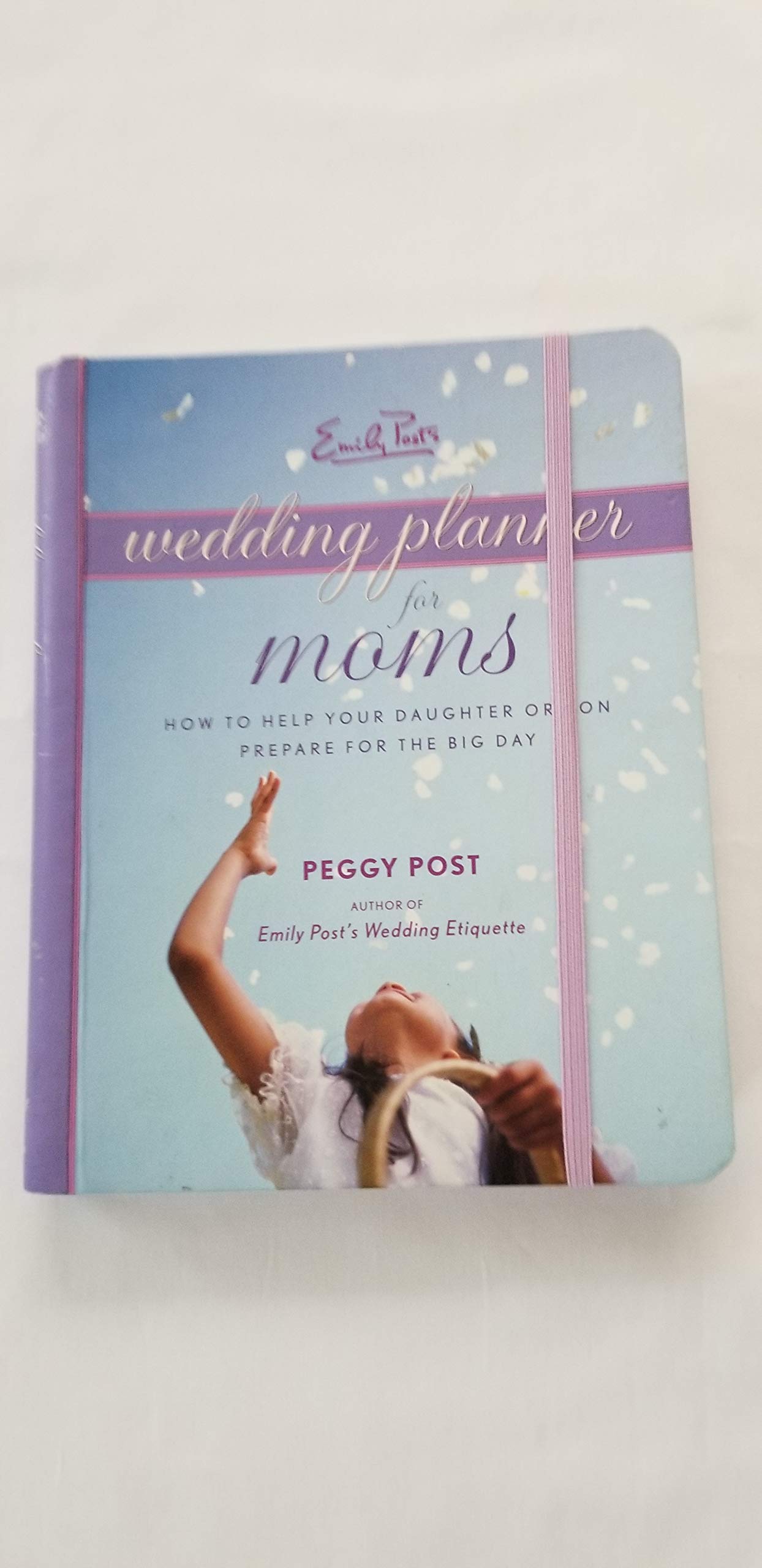 Emily Post's Wedding Planner for Moms - Ultimate Guide to Planning the Perfect Wedding | Mother of the Bride Planner Book | Wedding Organization & Etiquette Tips for Mothers | Perfect for Wedding Preparation, Gift Giving & Special Occasions
