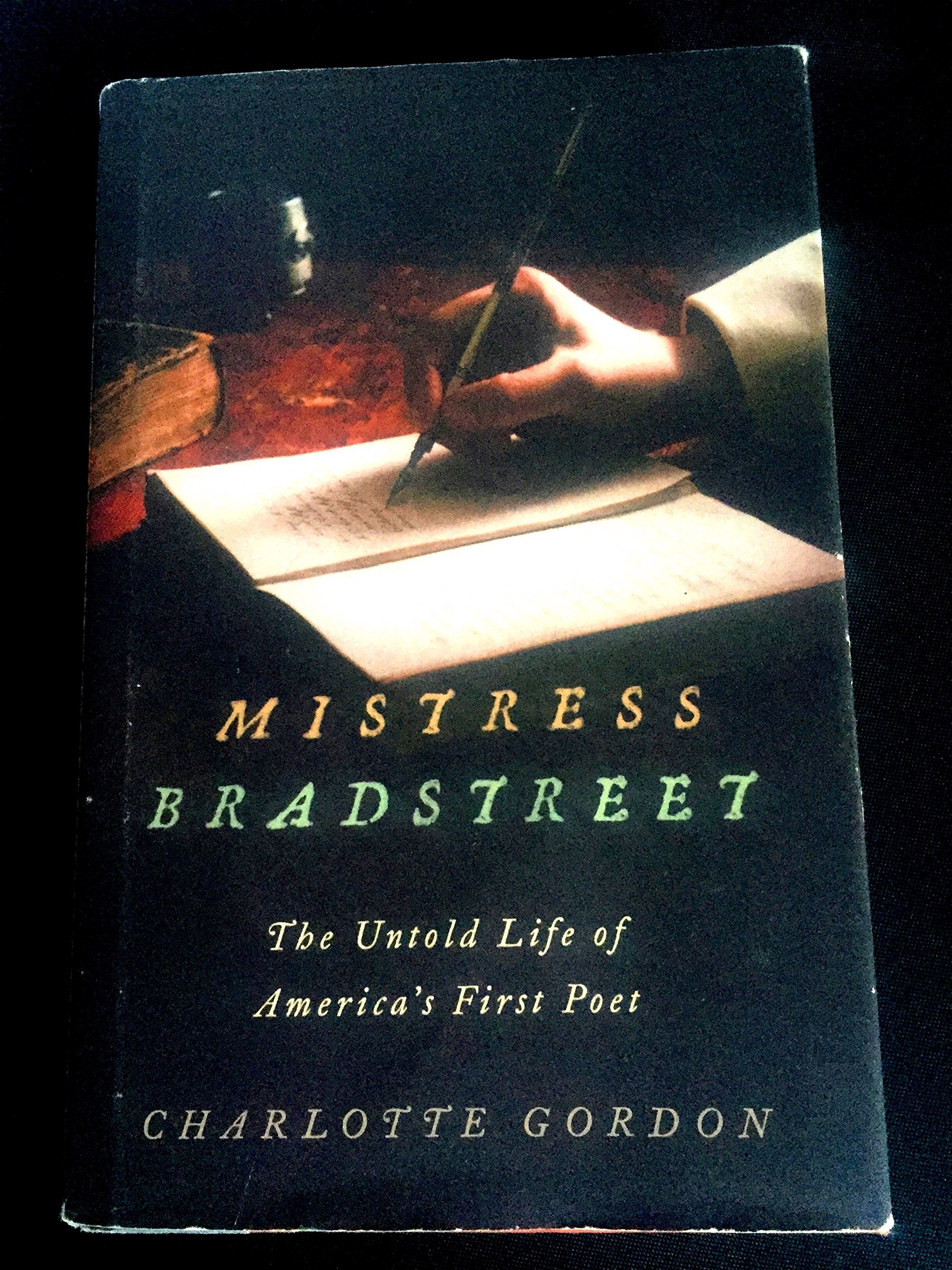 Mistress Bradstreet: The Untold Life of America's First Poet | Biography of Anne Bradstreet | Historical Literature & Poetry Inspiration