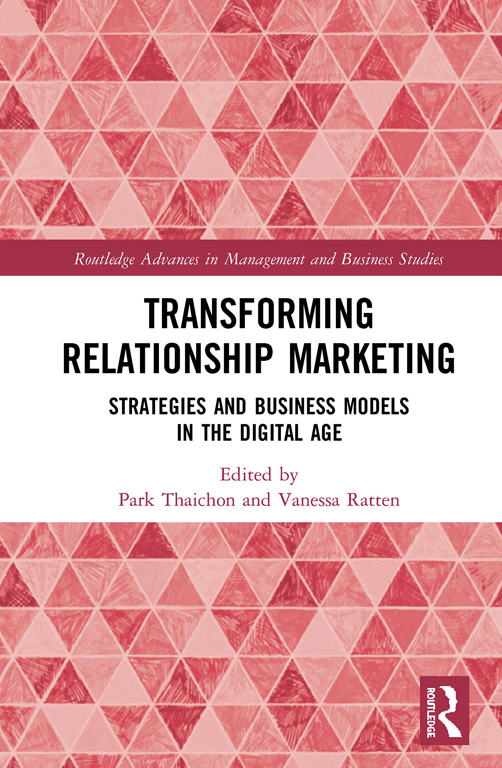 Transforming Relationship Marketing: Strategies for Business Growth - Routledge Advances in Management & Business Studies | For Entrepreneurs, Marketers & Business Students
